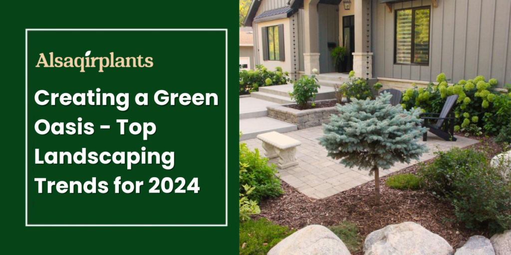 Creating a Green Oasis Top landscaping trends for 2024